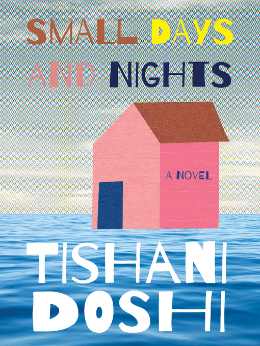 Title details for Small Days and Nights by Tishani Doshi - Available